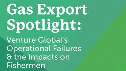 REPORT: Gas Export Spotlight: Venture Global's Operational Failures & the Impacts on Fishermen
